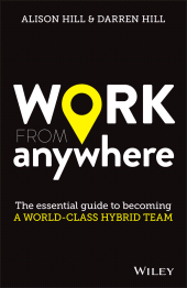 E-book, Work From Anywhere : The Essential Guide to Becoming a World-class Hybrid Team, John Wiley & Sons