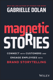 E-book, Magnetic Stories : Connect with Customers and Engage Employees with Brand Storytelling, John Wiley & Sons