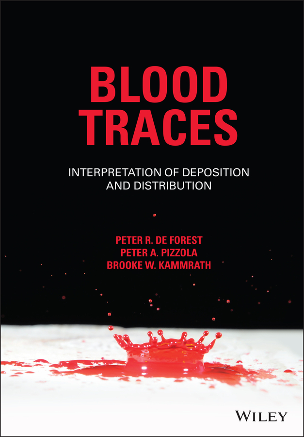 E-book, Blood Traces : Interpretation of Deposition and Distribution, John Wiley & Sons