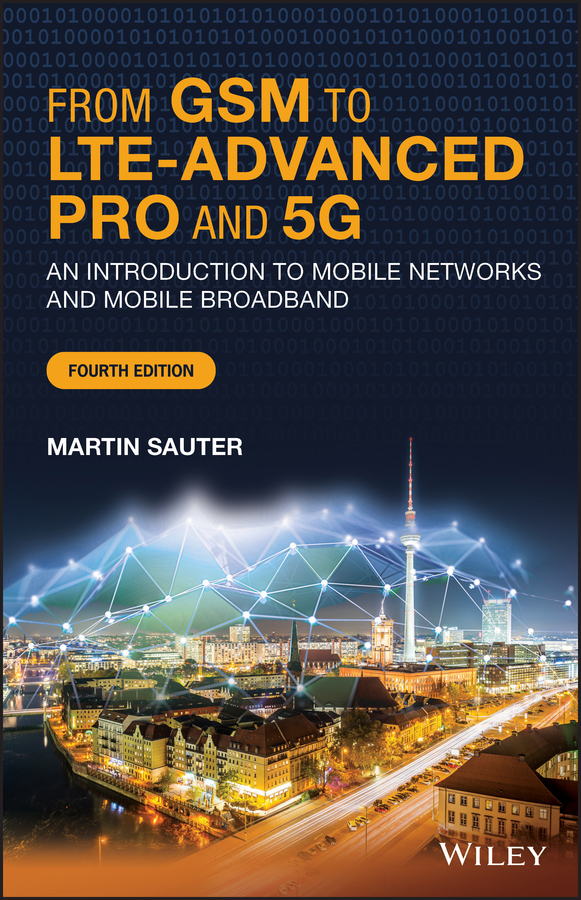 eBook, From GSM to LTE-Advanced Pro and 5G : An Introduction to Mobile Networks and Mobile Broadband, John Wiley & Sons
