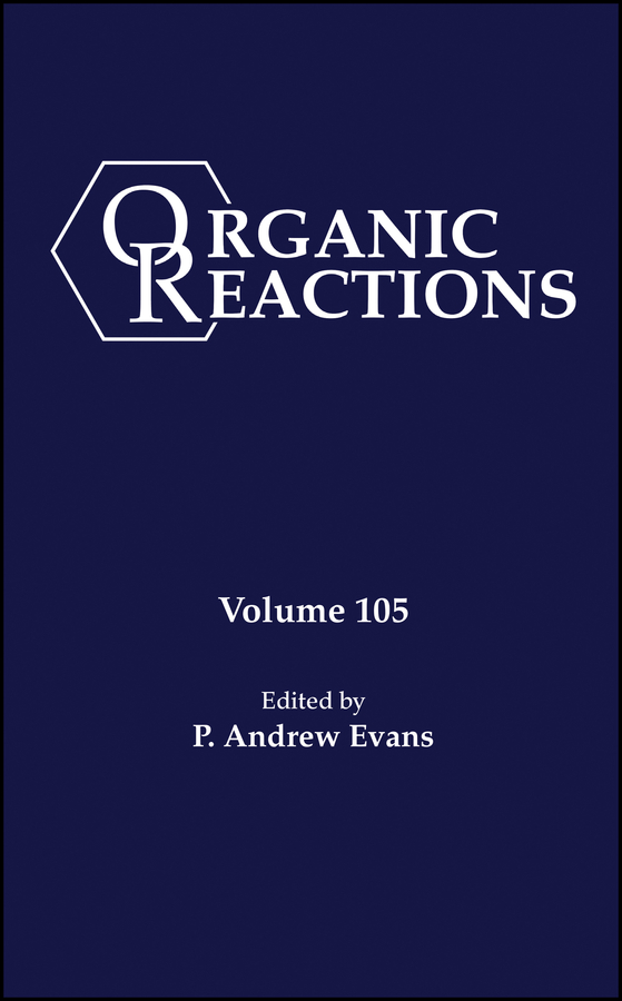 eBook, Organic Reactions, Volume 105, John Wiley & Sons