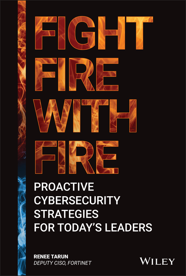 E-book, Fight Fire with Fire : Proactive Cybersecurity Strategies for Today's Leaders, John Wiley & Sons