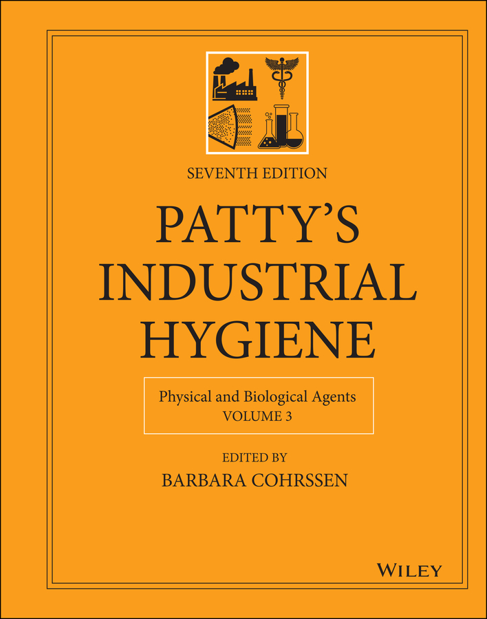 eBook, Patty's Industrial Hygiene, Volume 3 : Physical and Biological Agents, John Wiley & Sons