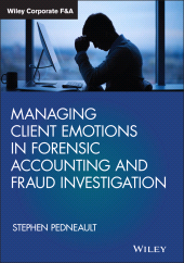 E-book, Managing Client Emotions in Forensic Accounting and Fraud Investigation, John Wiley & Sons