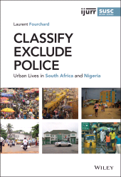 E-book, Classify, Exclude, Police : Urban Lives in South Africa and Nigeria, John Wiley & Sons