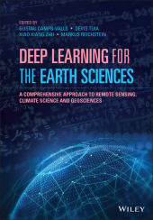 E-book, Deep Learning for the Earth Sciences : A Comprehensive Approach to Remote Sensing, Climate Science and Geosciences, John Wiley & Sons