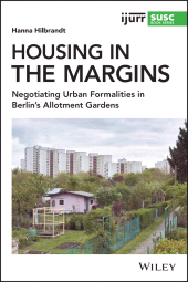 E-book, Housing in the Margins : Negotiating Urban Formalities in Berlin's Allotment Gardens, John Wiley & Sons