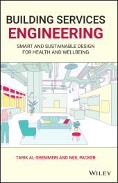 E-book, Building Services Engineering : Smart and Sustainable Design for Health and Wellbeing, John Wiley & Sons