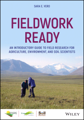 E-book, Fieldwork Ready : An Introductory Guide to Field Research for Agriculture, Environment, and Soil Scientists, John Wiley & Sons