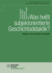 eBook, Was heißt subjektorientierte Geschichtsdidaktik? : Beiträge zur Theorie, Empirie und Pragmatik, Wochenschau Verlag