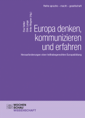E-book, Europa denken, kommunizieren und erfahren : Herausforderungen einer teilhabegerechten Europabildung, Wochenschau Verlag