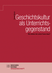 eBook, Geschichtskultur als Unterrichtsgegenstand : Wie stehen die Lehrer*innen dazu?, Wochenschau Verlag