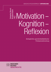 E-book, Motivation - Kognition - Reflexion : Schlaglichter geschichtsdidaktischer Professionsforschung, Wochenschau Verlag