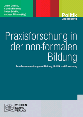 E-book, Praxisforschung in der non-formalen Bildung : Zum Zusammenhang von Bildung, Politik und Forschung, Wochenschau Verlag