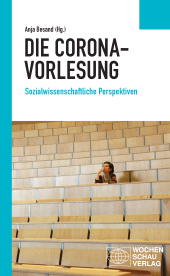 E-book, Die Corona-Vorlesung : Sozialwissenschaftliche Perspektiven, Wochenschau Verlag