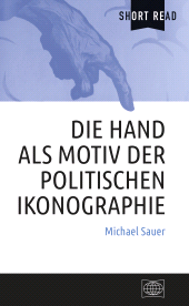 E-book, Die Hand als Motiv der politischen Ikonographie, Wochenschau Verlag