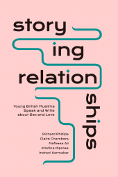 eBook, Storying Relationships : Young British Muslims Speak and Write about Sex and Love, Zed Books