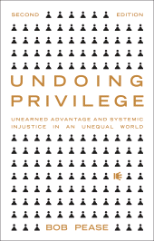 eBook, Undoing Privilege : Unearned Advantage and Systemic Injustice in an Unequal World, Zed Books