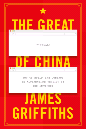 eBook, The Great Firewall of China : How to Build and Control an Alternative Version of the Internet, Zed Books