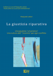 E-book, La giustizia riparativa : una giustizia umanistica : una cultura dell'incontro per ogni conflitto, Key editore