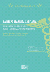 E-book, La responsabilità sanitaria : guida pratica alla responsabilità penale e civile delle professioni sanitarie, Bombelli, Monica, Key editore