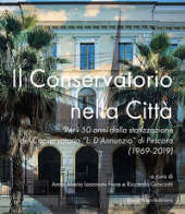 E-book, Il conservatorio nella città : per i 50 anni dalla statizzazione del Conservatorio "L. D'Annunzio" di Pescara (1969-2019), Libreria musicale italiana