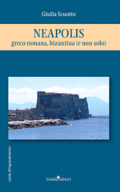 E-book, Neapolis : greco romana, bizantina (e non solo), Scuotto, Giulia, Guida