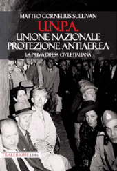 E-book, U.N.P.A. : Unione Nazionale Protezione Antiaerea : la prima difesa civile italiana, Sullivan, Matteo Cornelius, 1965-, Tra le righe libri