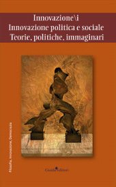 eBook, Innovazione\i : innovazione politica e sociale : teorie, politiche, immaginari, Guida