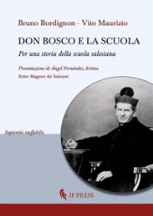 E-book, Don Bosco e la scuola : per una storia della scuola salesiana, Bordignon, Bruno, IF Press