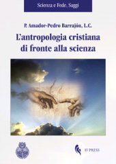 eBook, L'antropologia cristiana di fronte alla scienza, Barrajón, Pedro, 1957-, IF Press