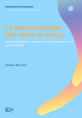 E-book, La rettificazione del sesso in Italia : aporie legislative, tutela antidiscriminatoria e buone prassi, Key editore