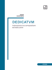 eBook, Dedicatvm : interazione tra compositore ed esecutore, Cavatorta, David, TAB edizioni
