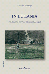 eBook, In Lucania : ho lasciato il mio cuor tra Sciàura e Maglia, Guida