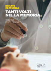E-book, Tanti volti nella memoria : ricordi di un medico, De Michele, Donato, Altrimedia
