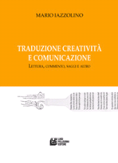 E-book, Traduzione, creatività e comunicazione : lettura, commento, saggi e altro, Iazzolino, Mario, L. Pellegrini
