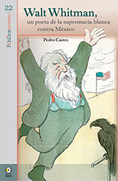 E-book, Walt Whitman, un poeta de la supremacía blanca contra México, Bonilla Artigas Editores