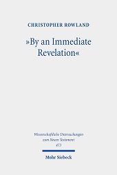 eBook, By an immediate revelation : studies in apocalypticism, its origins and effects, Rowland, Christopher, 1947-, Mohr Siebeck