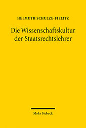 eBook, Die Wissenschaftskultur der Staatsrechtslehrer : im Spiegel der Geschichte ihrer Vereinigung, Schulze-Fielitz, Helmuth, Mohr Siebeck