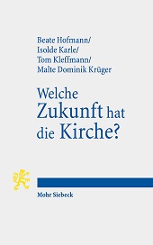 eBook, Welche Zukunft hat die Kirche? : Aktuelle Perspektiven evangelischer Theologie, Mohr Siebeck