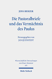 eBook, Die Pastoralbriefe und das Vermächtnis des Paulus : Studien zu den Briefen an Timotheus und Titus, Mohr Siebeck