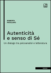 eBook, Autenticità e senso di sé : un dialogo tra psicoanalisi e letteratura, Patalano, Roberta, TAB edizioni