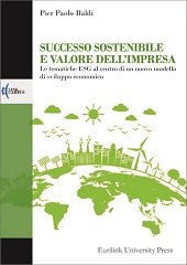 eBook, Successo sostenibile e valore dell'impresa : le tematiche ESG al centro di un nuovo modello di sviluppo economico, Baldi, Pier Paolo, Eurilink University Press