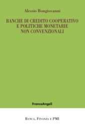 E-book, Banche di credito cooperativo e politiche monetarie non convenzionali, Bongiovanni, Alessio, Franco Angeli