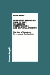 eBook, Integrated reporting : state of play, theoretical underpinnings and empirical insights : the role of corporate governance mechanisms, Raimo, Nicola, Franco Angeli