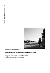 E-book, Healthy aging in metropolitan landscapes : projects and strategies to promote the quality of life for seniors, Quodlibet