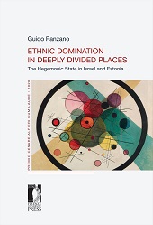 E-book, Ethnic domination in deeply divided places : the hegemonic State in Israel and Estonia, Firenze University Press