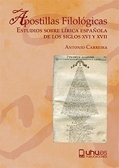 E-book, Apostillas filológicas : estudios sobre lírica española de los siglos XVI y XVII, Universidad de Huelva