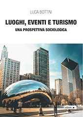 E-book, Luoghi, eventi e turismo : una prospettiva sociologica, Bottini, Luca, Ledizioni