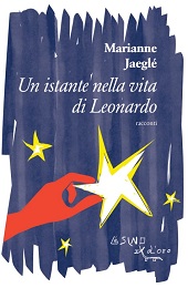 E-book, Un istante nella vita di Leonardo (e altri racconti), Jaeglé, Marianne, L'asino d'oro edizioni